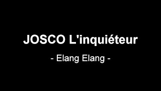 Josco L'inquiéteur - Elang