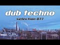 Dub Techno || Selection 077 || Stability