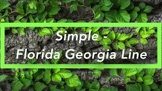 Simple | Florida Georgia Line (Lyrics)