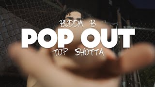 Budda B X Top Shotta - Pop Out Official Music Video Shot By 