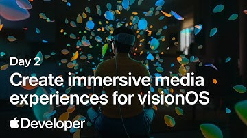 Day 2 | Create immersive media experiences for visionOS | Meet with Apple