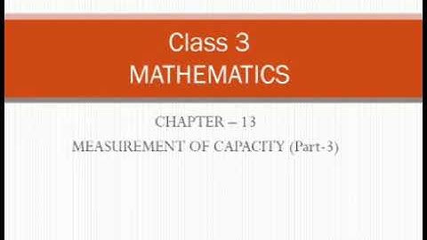 Class III Maths Ch 13 Measurement of capacity Part 3