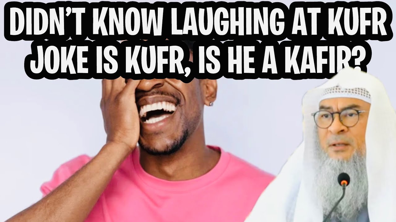 If he did not know laughing at a KUFR joke took you out of the folds of Islam, is he a kafir now?