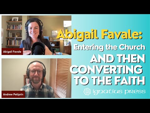 Abigail Favale: Entering the Church—and then converting to the Faith