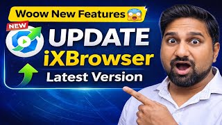 How to Update iXBrowser | Latest Version Update Step-by-Step (2025)