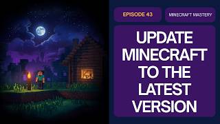 How to Update Minecraft to the Latest Version | Easy Beginner Guide (PC & Console)
