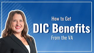 How To Get DIC Benefits From The VA: Dependency and Indemnity Compensation Claims Explained