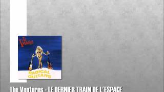 The Ventures - Le dernier train de l'espace "Last space train" (1987)