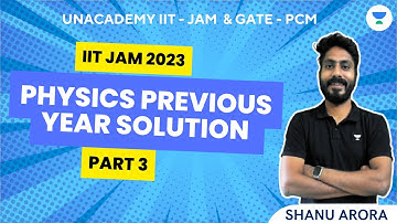 IIT jam 2023 Physics Previous Year Solution | Part -3 | Shanu Arora