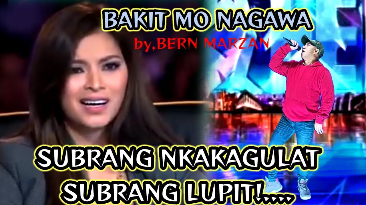 BAKIT MO NAGAWA;BY,BERN MARZAN: PILIPINAS GOT TALENT TRENDING AUDITION PARODY (84)♥️♥️♥️