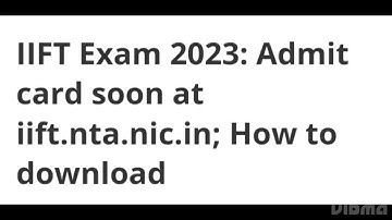 IIFT EXAM 2023 ADMIT CARD RELEASED DATE OFFICIAL CONFIRMED, HOW TO DOWNLOAD,EXAM DATE OUT