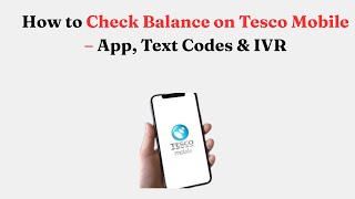 टेस्को मोबाइल पर बैलेंस कैसे चेक करें - ऐप, टेक्स्ट कोड और आईवीआर screenshot 2