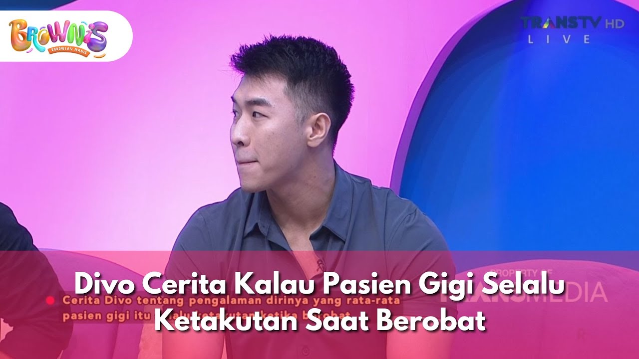 Divo Cerita Kalau Pasien Gigi Selalu Ketakutan Saat Berobat - BROWNIS (24/11/2025) P2