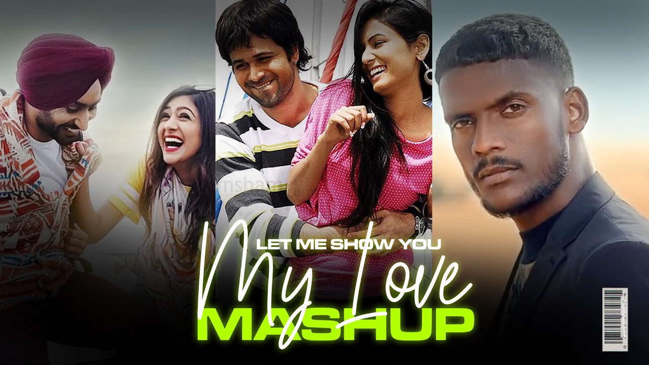 Let Me Show You My Love Mashup | DJ HARSH SHARMA X SUNIX THAKOR