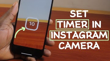 How to Set Timer in Instagram Camera