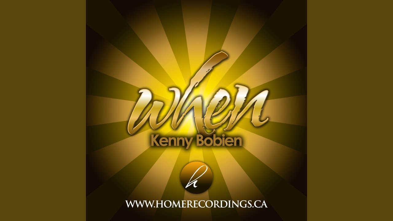 When (Ft kenny bobien)