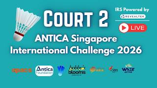 🏸 ANTICA Singapore International Challenge 2026 | LIVE from Singapore | 18–23 August 2026 | Court 2