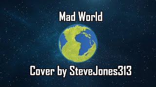 Stevejones313 Sings...mad World In The Style Of Gary Jules