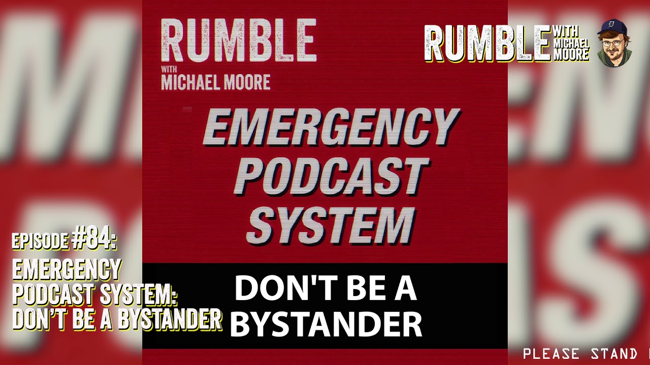 Ep. 84: EMERGENCY PODCAST SYSTEM — Don’t Be A Bystander