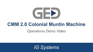 CMM 2.0 Colonial Muntin Machine Operations Demo