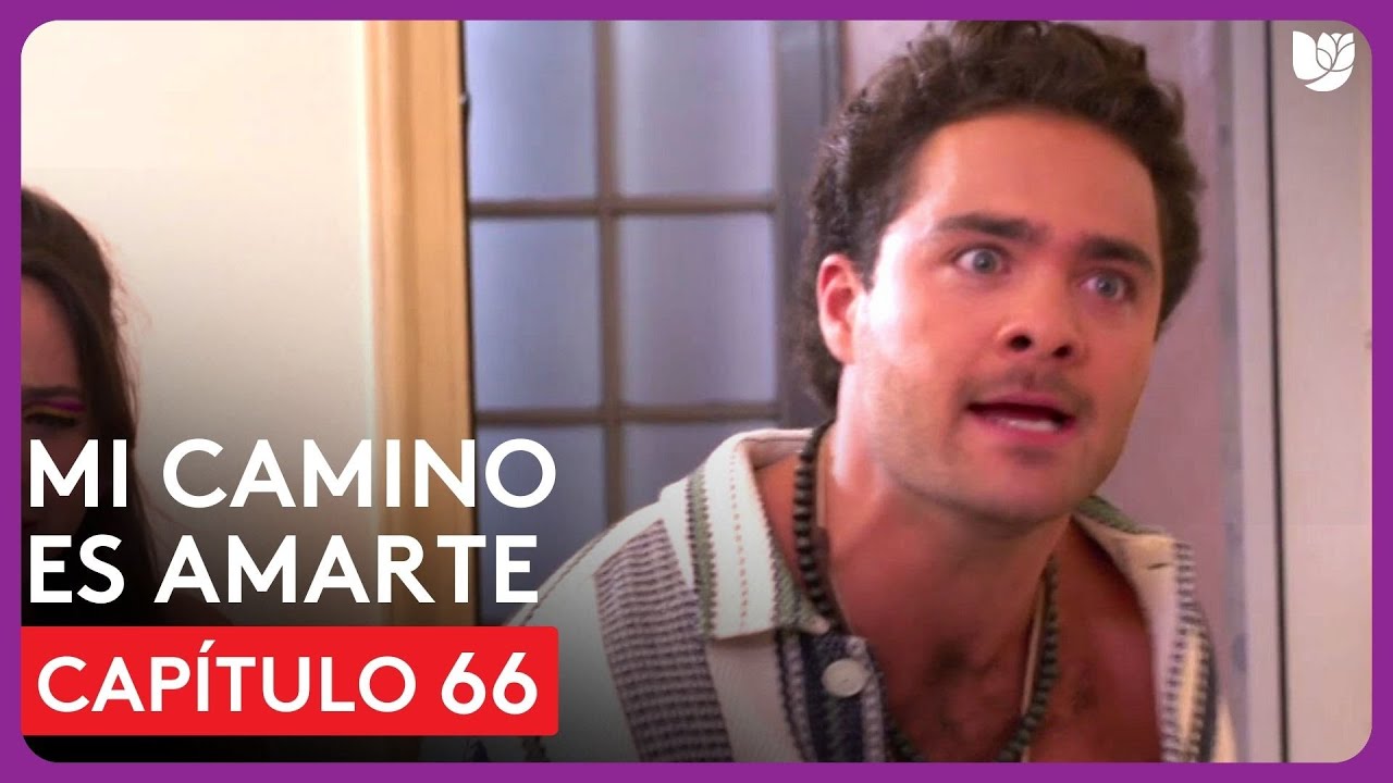 Mi Camino es Amarte Capítulo 66 Resumen YouTube