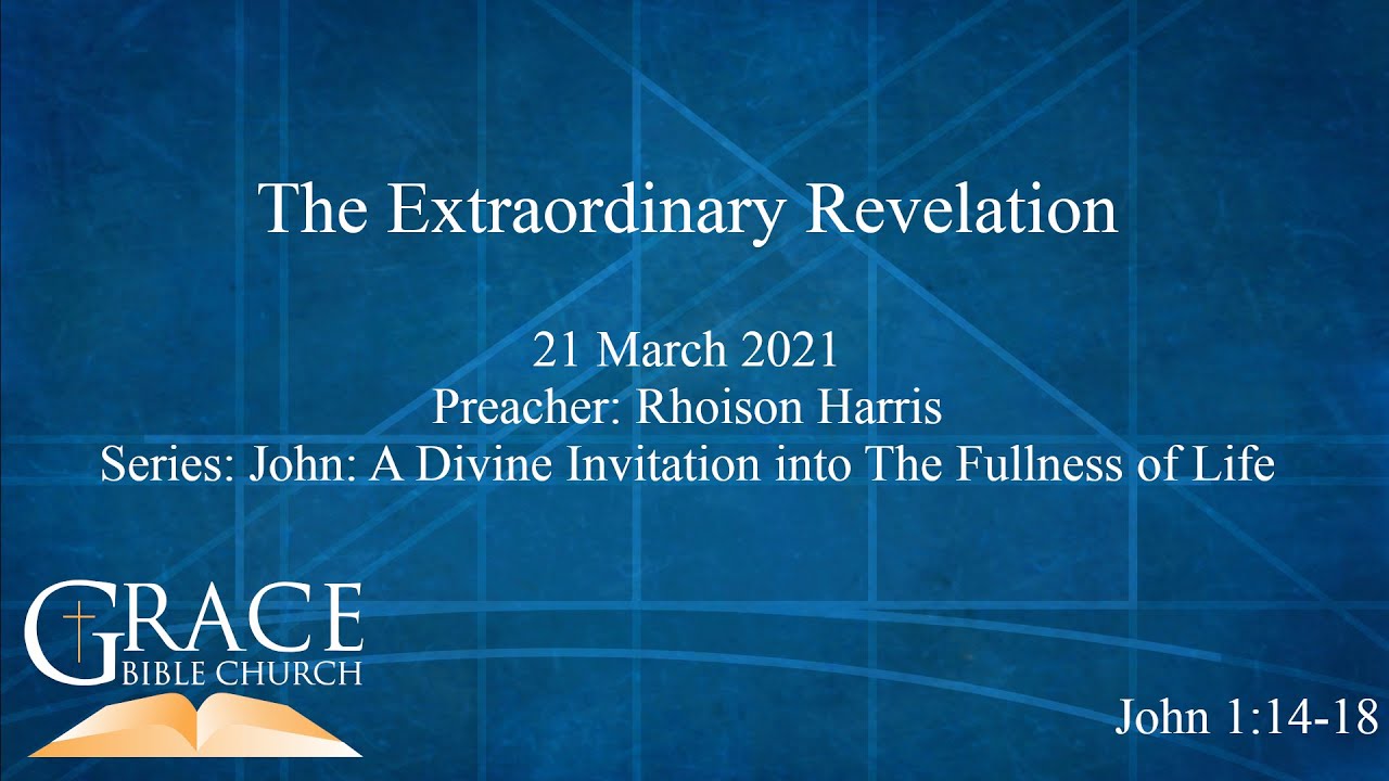 The Extraordinary Revelation  John 114 18  21 March 2021