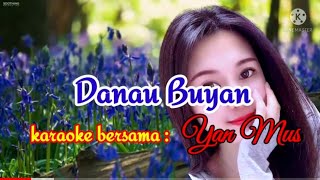 Danau Buyan, #YanMus ft #AyuAstri, Karaoke tanpa vokal Cewek,(vokal asli YanMus), #dhiyatmikachannel