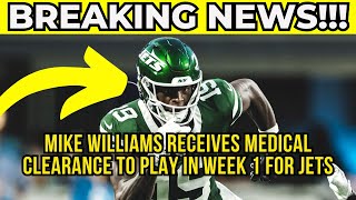Mike Williams receives medical clearance to play in Week 1 for Jets ‐ NFL NEWS
