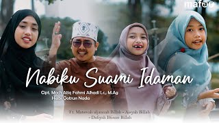 Nabiku Suami Idaman | KG H.Moch Atiq Fahmi | Ft. Matswah - Aisyah - Dafiyah ( Official Video Music )