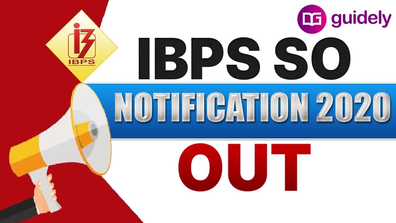 IBPS SO NOTIFICATION 2020 Out | IBPS SO 2020 Vacancy | IBPS SO IT Officer | Guidely