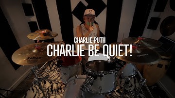 Charlie Puth - Charlie Be Quiet! - Drums Cover