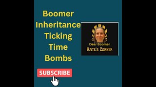 Boomer Inheritance Ticking Time Bombs