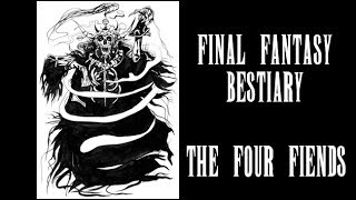 Final Fantasy Bestiary - The Four Fiends