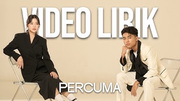 ANGGIS DEVAKI & BETRAND PUTRA ONSU - PERCUMA (LYRIC VIDEO) LIRIK LAGU VIRAL & TRENDING TERBARU