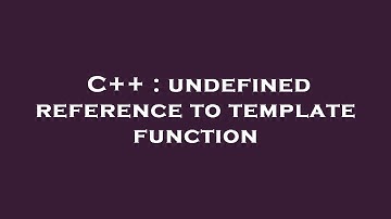 C++ : undefined reference to template function