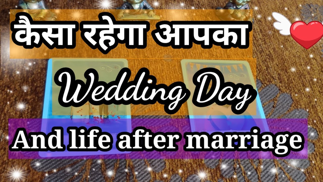 Your Wedding day and life after marriage 😍❤️😇 - timeless- pick a card