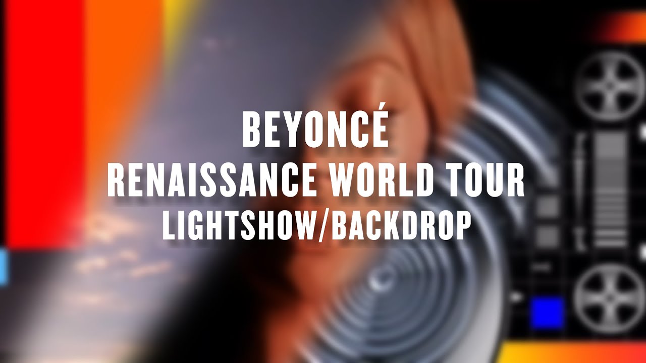 Beyoncé - RENAISSANCE WORLD TOUR - TV Lightshow/Backdrop (FULL SHOW ...