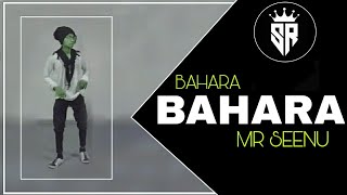 BAHARA / MR SEENU/ SR DANCE STUDIO/ BESIC STYLE/ THANK YOU