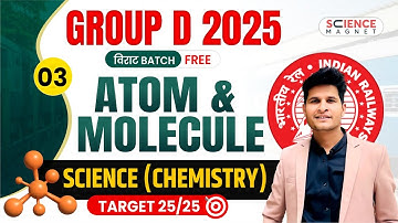 Class - 03 | Atom & Molecules | Railway Group D 2025 विराट Batch | Neeraj Sir #विराट_Batch