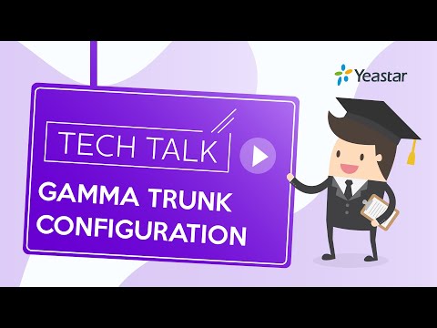 Tech Talk: Gamma SIP Trunk Configuration Guide with Yeastar Cloud PBX