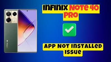 infinix Note 40 Pro App Not installed issue || How to to solve the app installation problem (2024)
