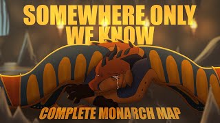 { SOMEWHERE ONLY WE KNOW ~ COMPLETE QUEEN MONARCH MAP! }