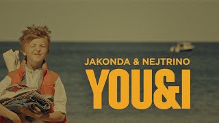 JAKONDA & NEJTRINO - You & I (Official Video)