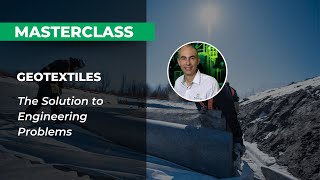 Virtual Masterclass | Geotextiles: The Solution to Engineering Problems