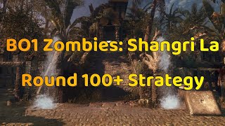 COD BO1 Zombies: Shangri La (Round 100+ Strategy)