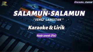 SALAMUN-SALAMUN _versi Langitan _karaoke & lirik _nada cewek (Fm)