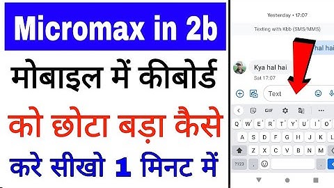 micromax in 2b me keyboard size Chhota bada kaise kare।increase descrease keyboard micromax in 2b