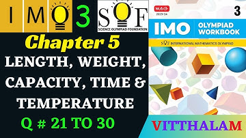 | Class 3 | IMO | SOF | Ch 5 | Length, Weight, Capacity, Time and Temperature | Part 3 | 2023 - 24 |