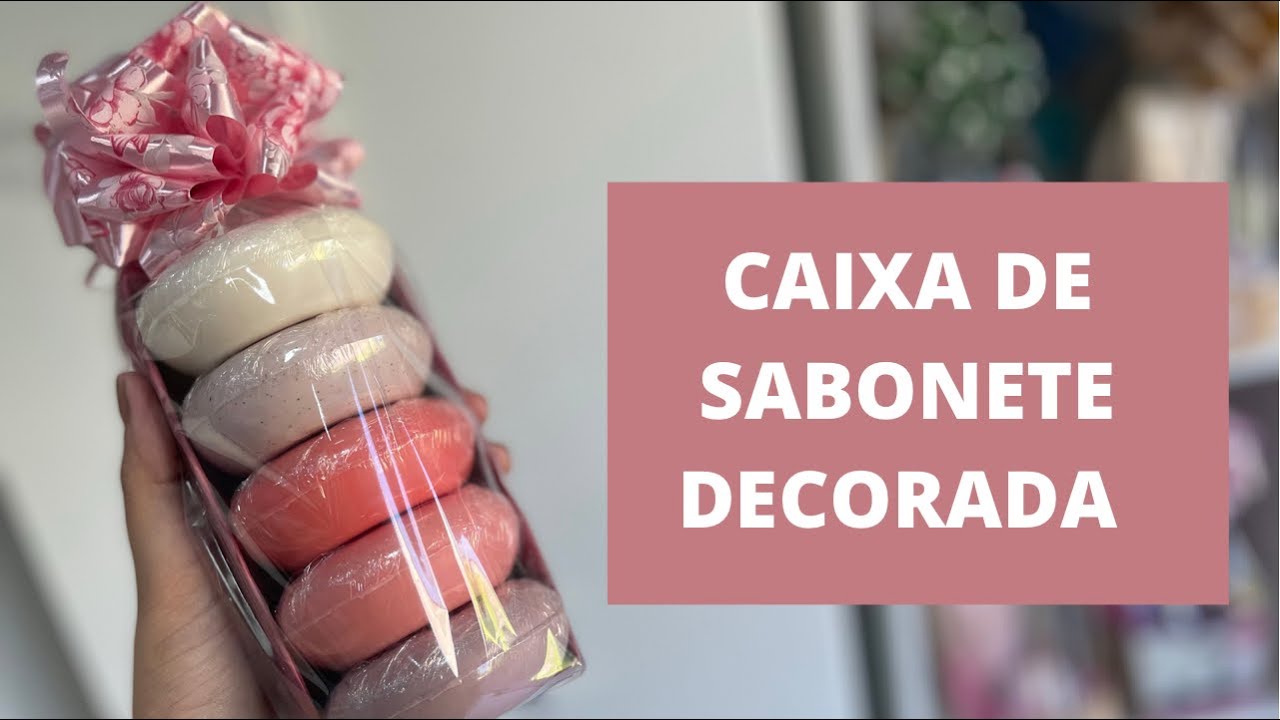 CAIXA DE SABONETE NATURA DECORADA | ESPECIAL DIA DAS MÃES