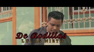 Lucas Nieto - De Rodillas (Video Oficial)